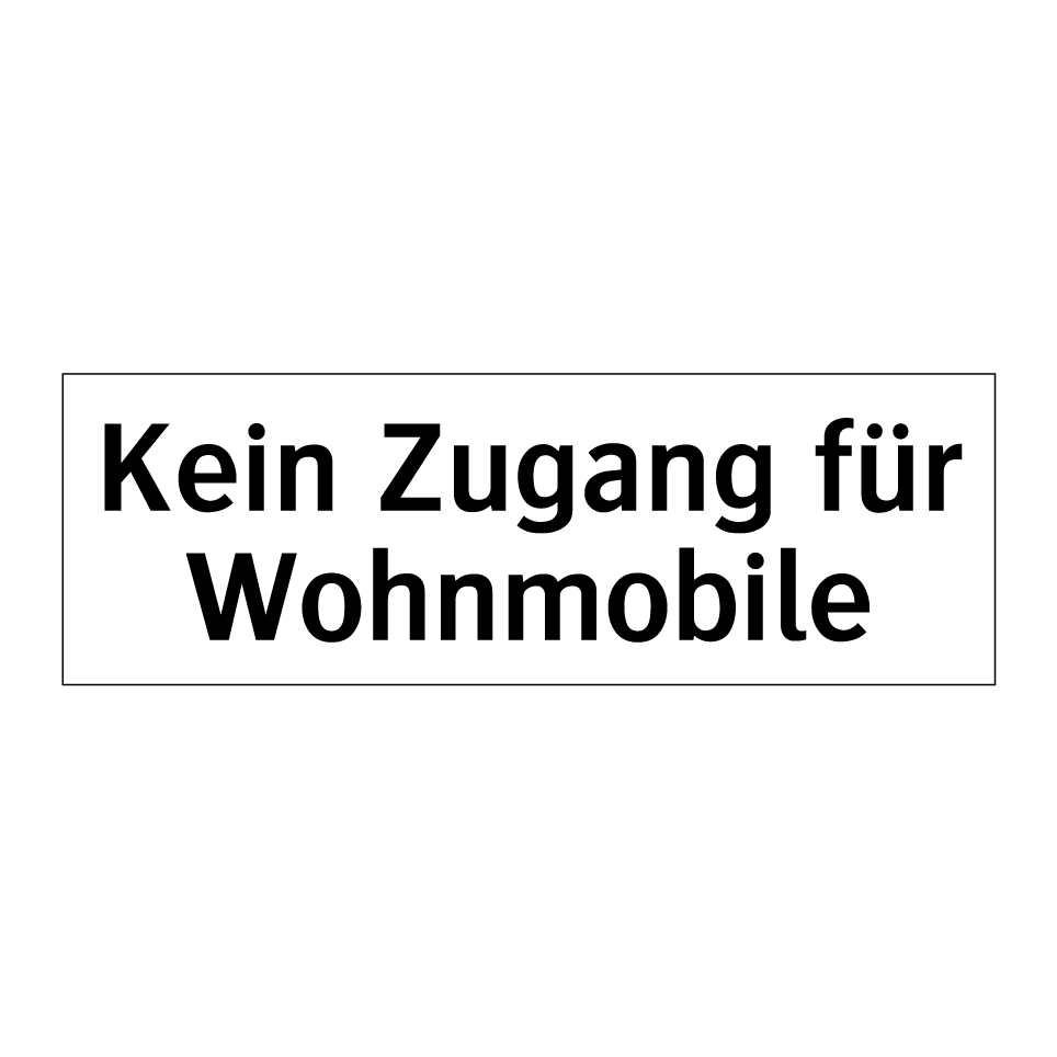 Kein Zugang für Wohnmobile