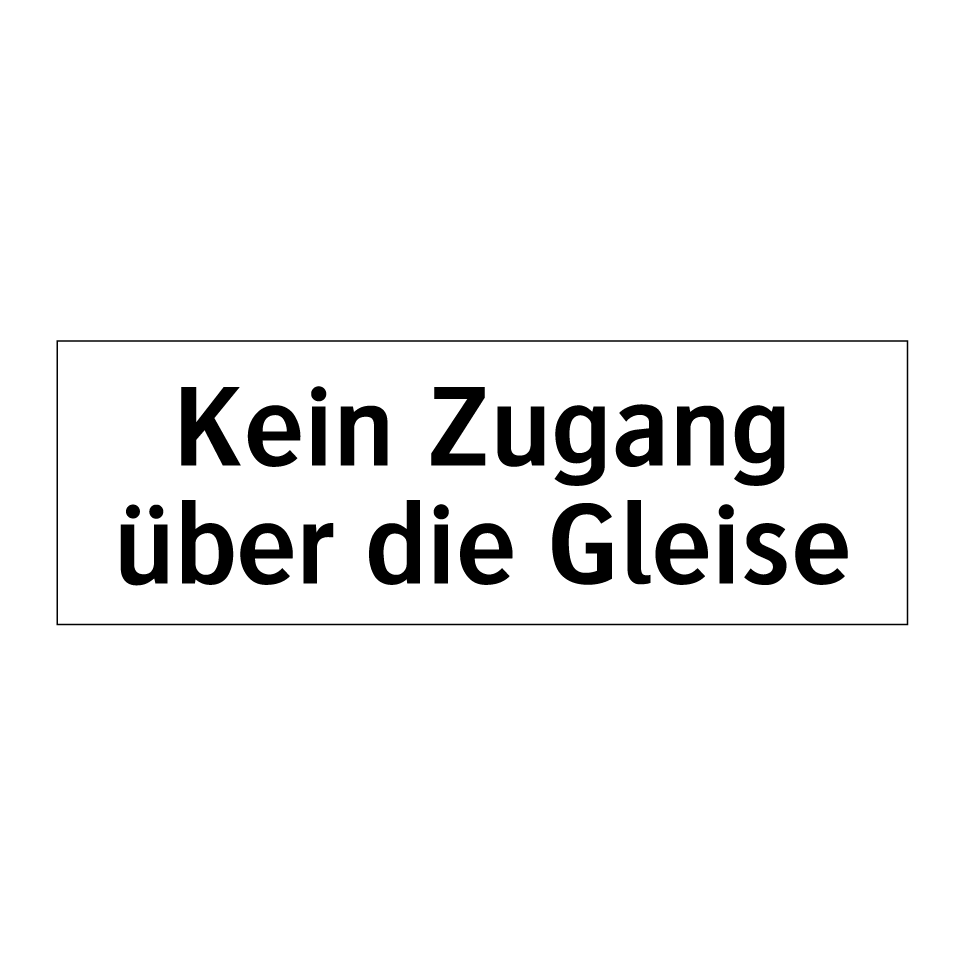 Kein Zugang über die Gleise