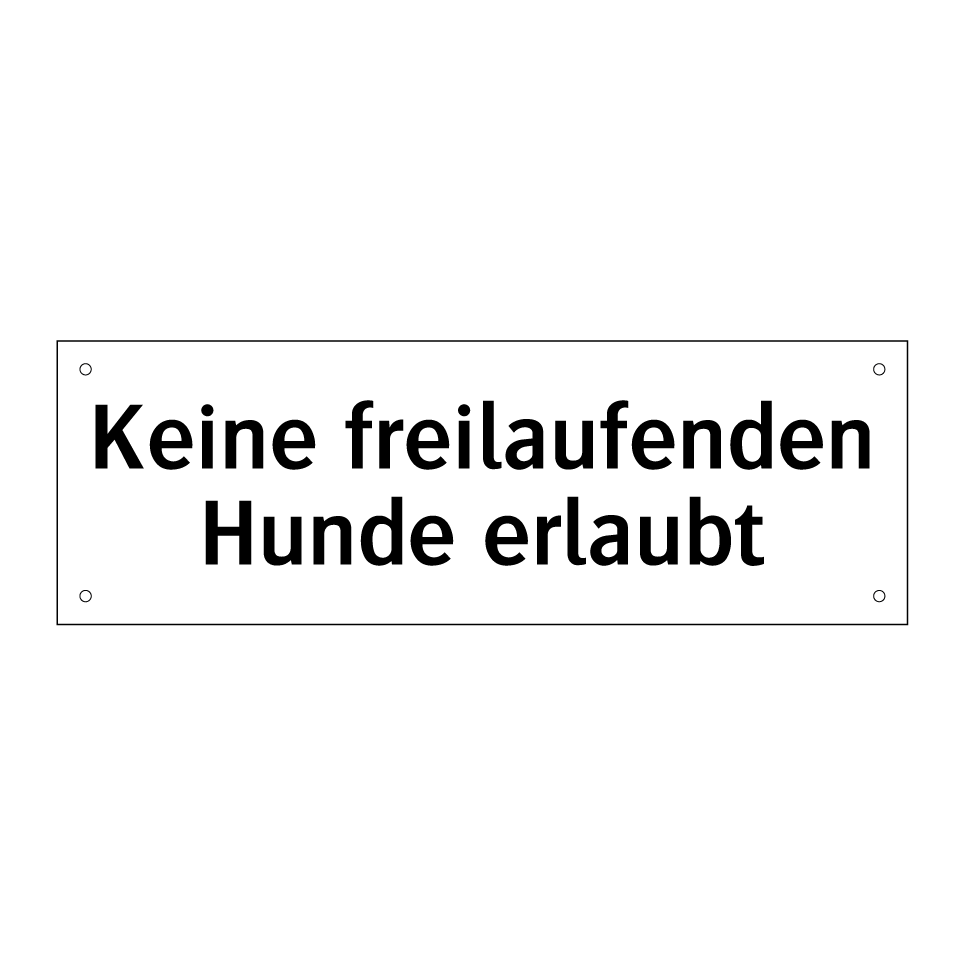 Keine freilaufenden Hunde erlaubt