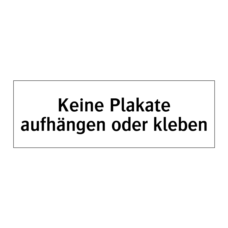 Keine Plakate aufhängen oder kleben