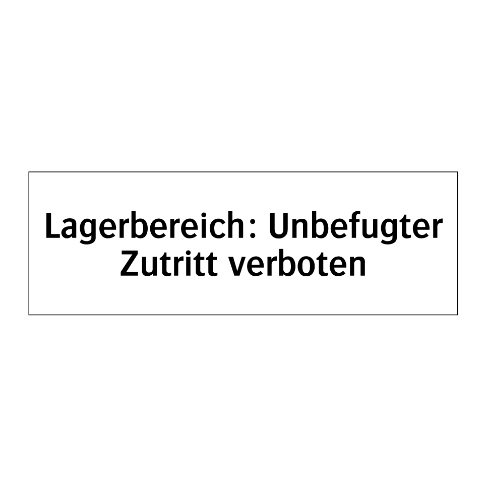 Lagerbereich: Unbefugter Zutritt verboten