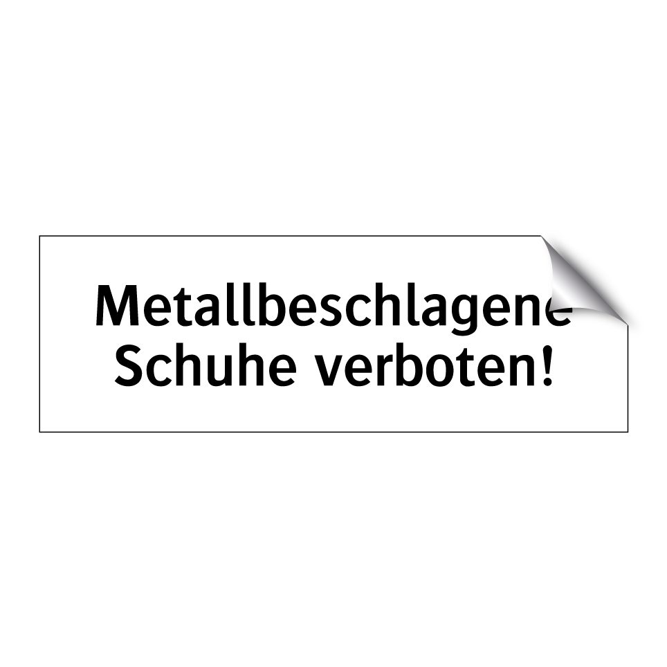 Metallbeschlagene Schuhe verboten!