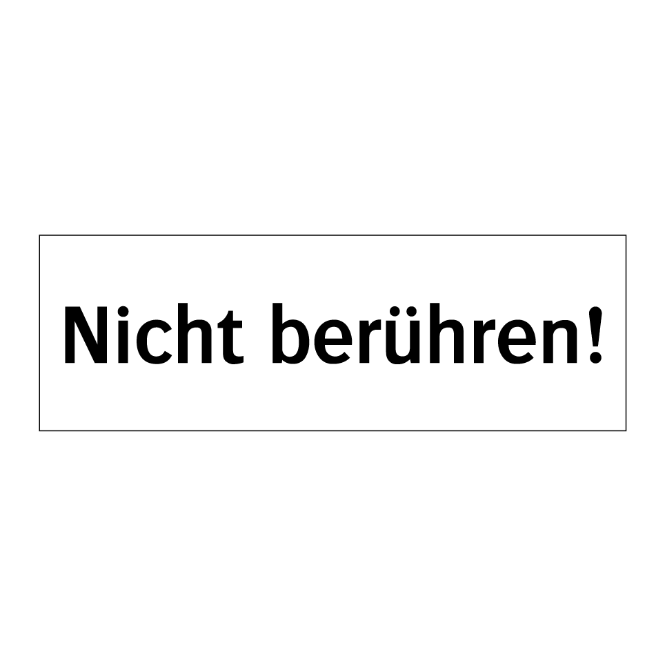 Nicht berühren!