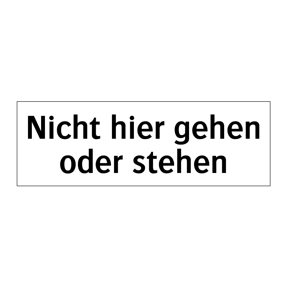 Nicht hier gehen oder stehen