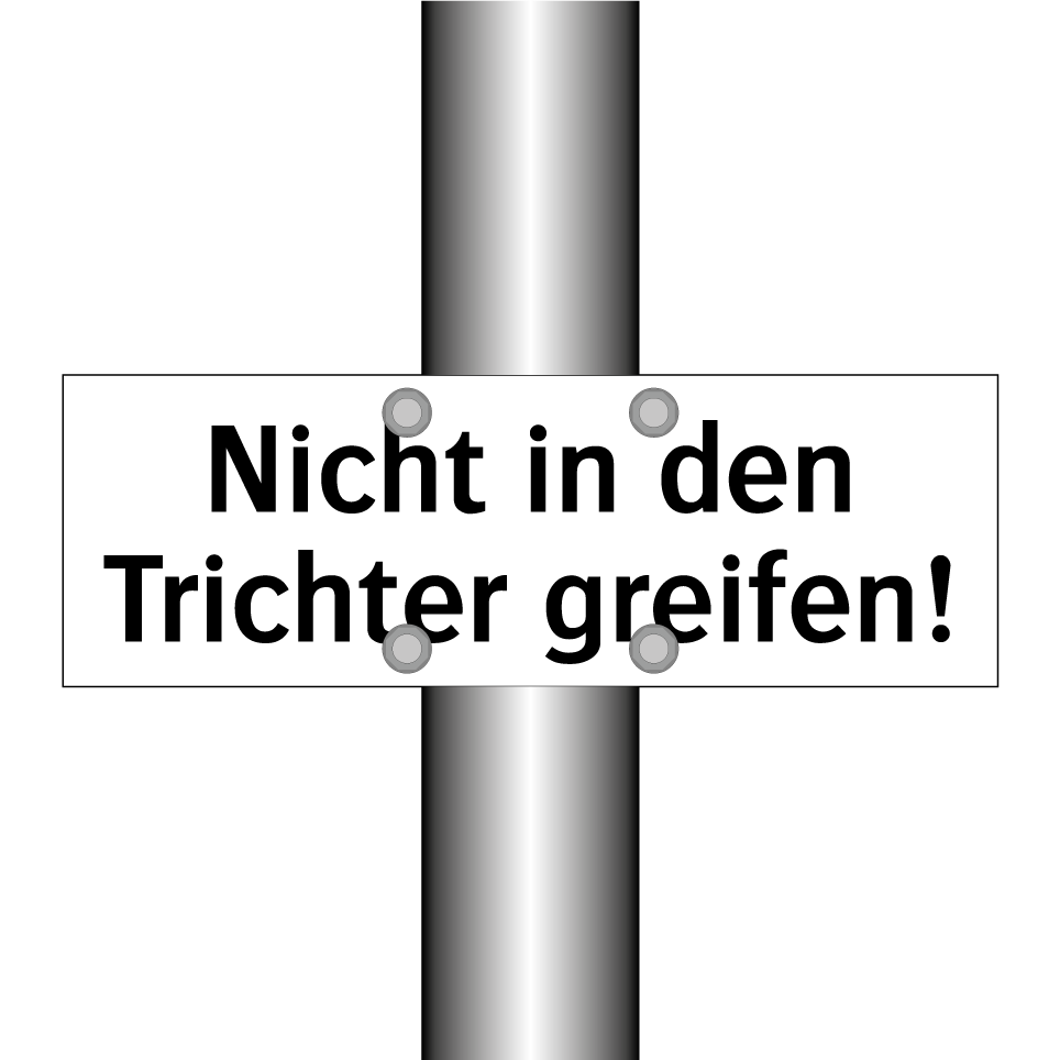 Nicht in den Trichter greifen!