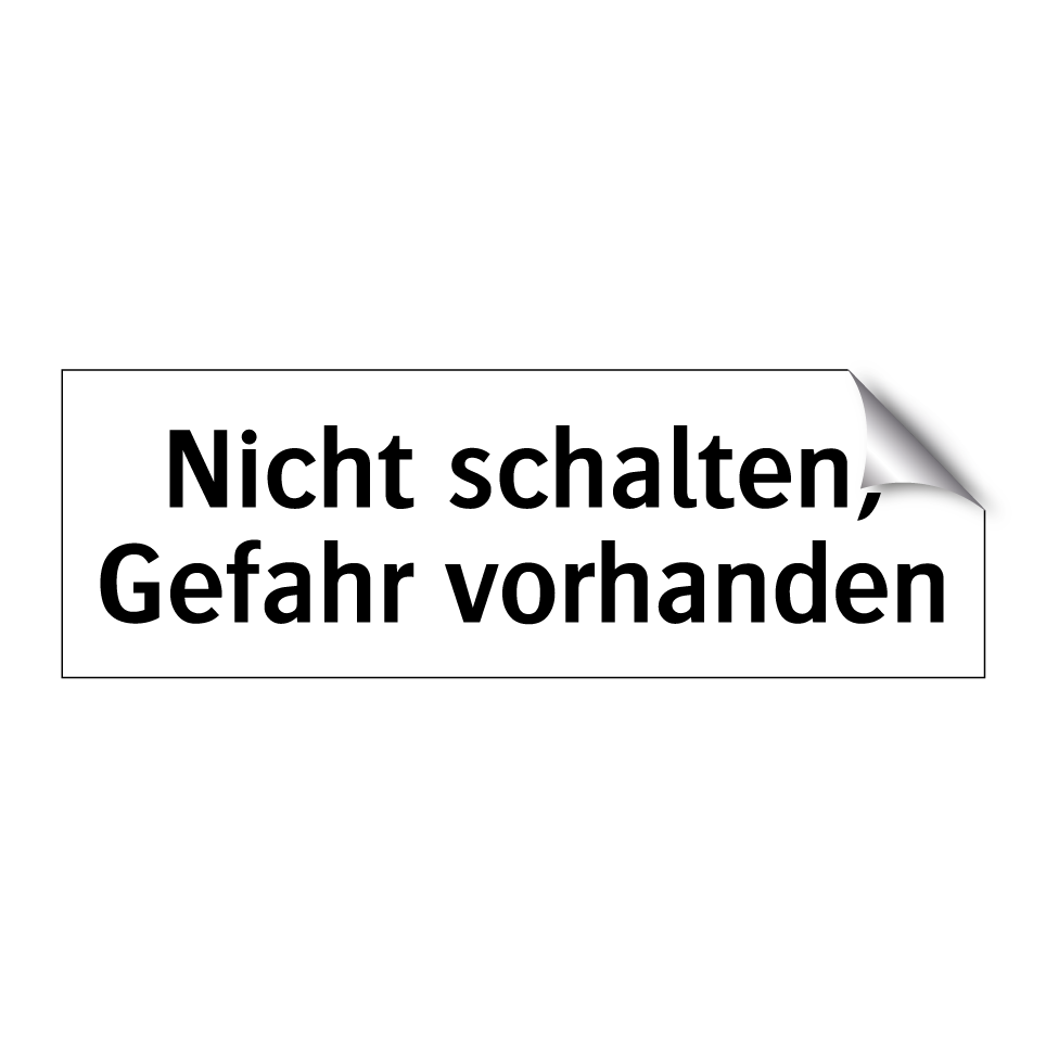 Nicht schalten, Gefahr vorhanden