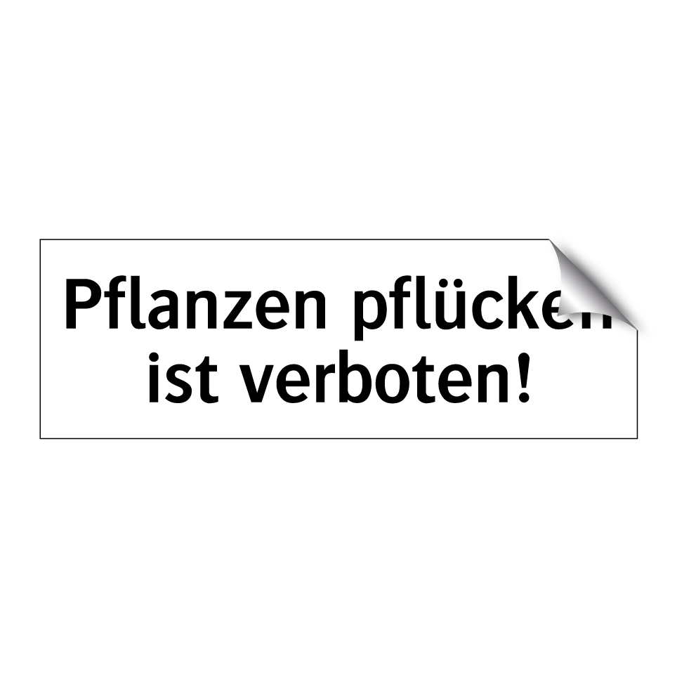 Pflanzen pflücken ist verboten!