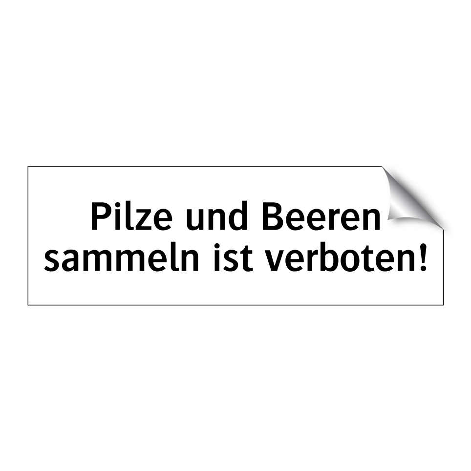 Pilze und Beeren sammeln ist verboten!