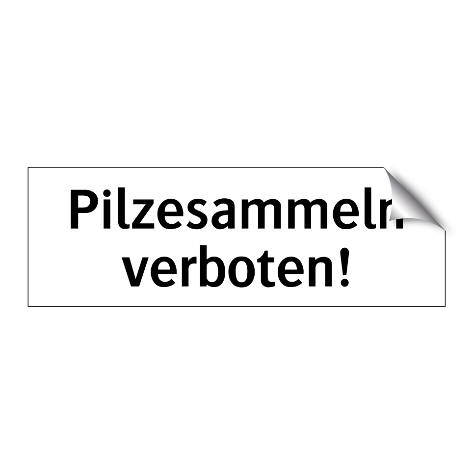 Pilzesammeln verboten!
