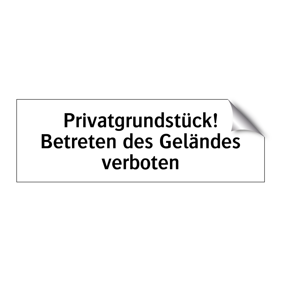 Privatgrundstück! Betreten des Geländes verboten