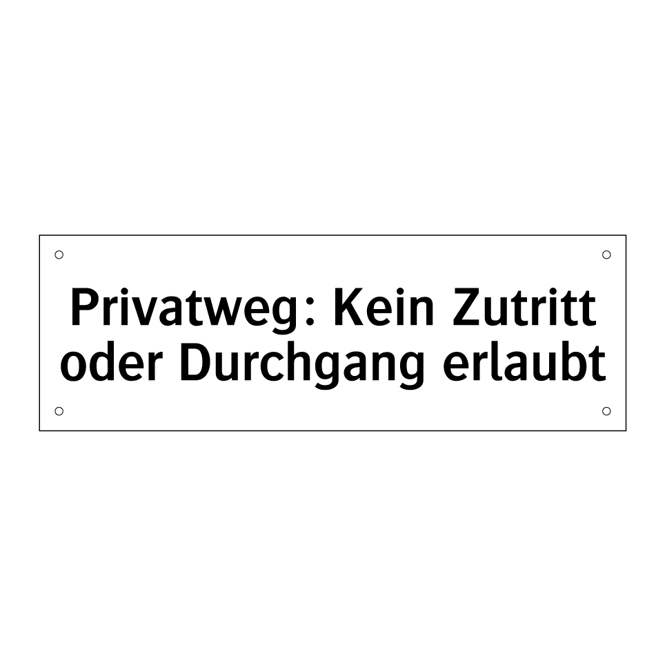 Privatweg: Kein Zutritt oder Durchgang erlaubt