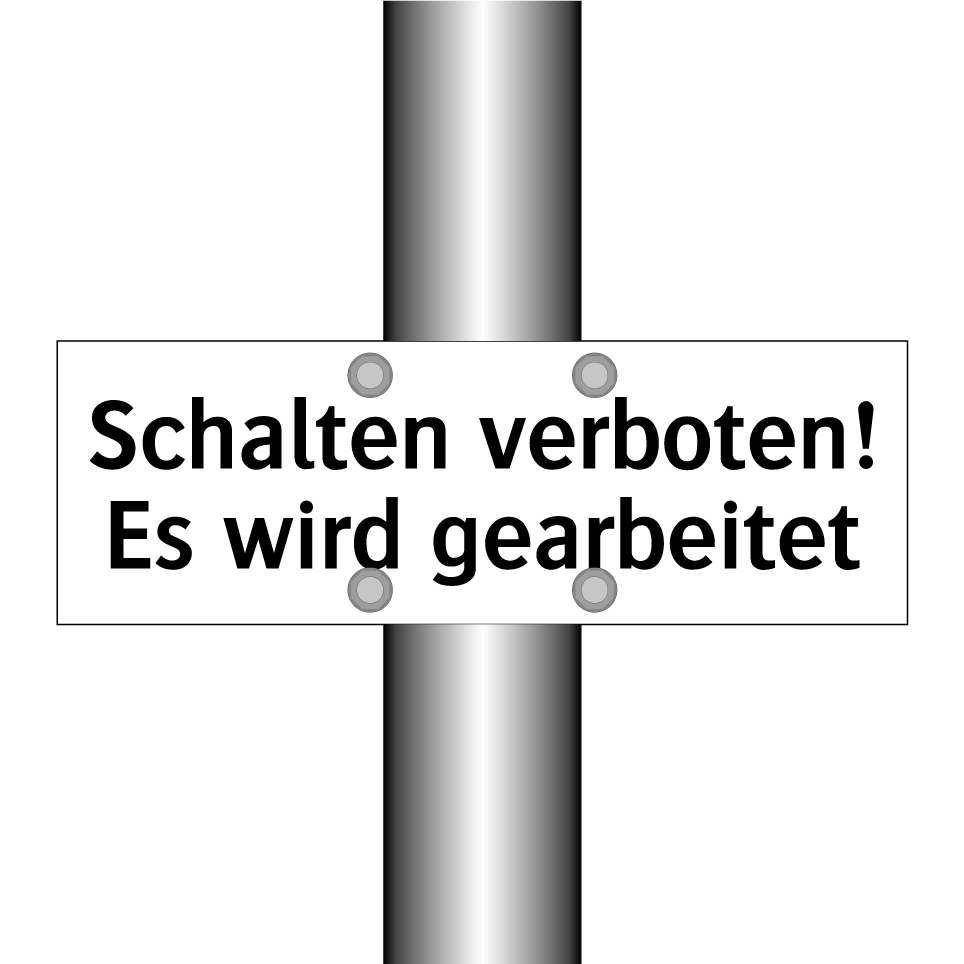 Schalten verboten! Es wird gearbeitet