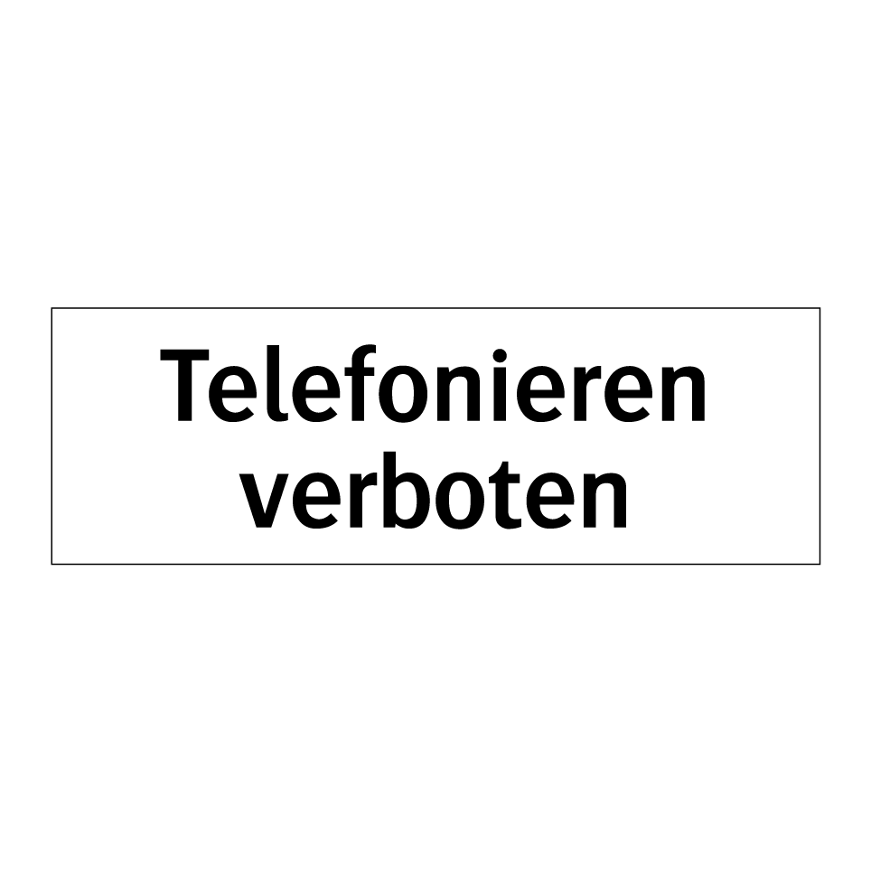 Telefonieren verboten