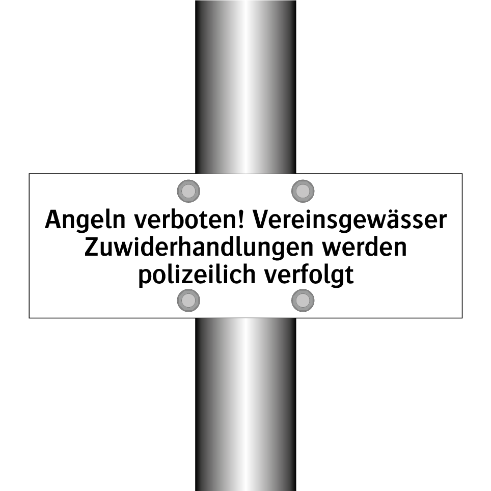 Angeln verboten! Vereinsgewässer Zuwiderhandlungen werden polizeilich verfolgt