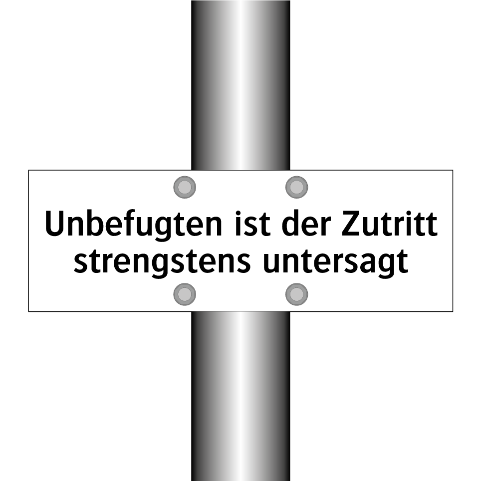 Unbefugten ist der Zutritt strengstens untersagt