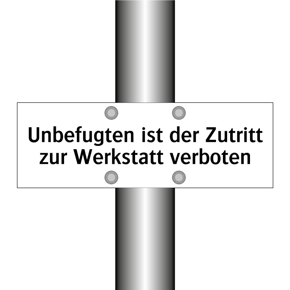Unbefugten ist der Zutritt zur Werkstatt verboten