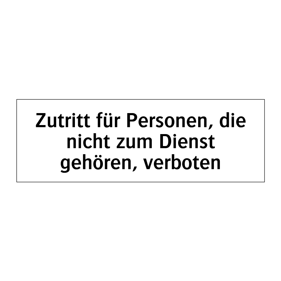 Zutritt für Personen, die nicht zum Dienst gehören, verboten