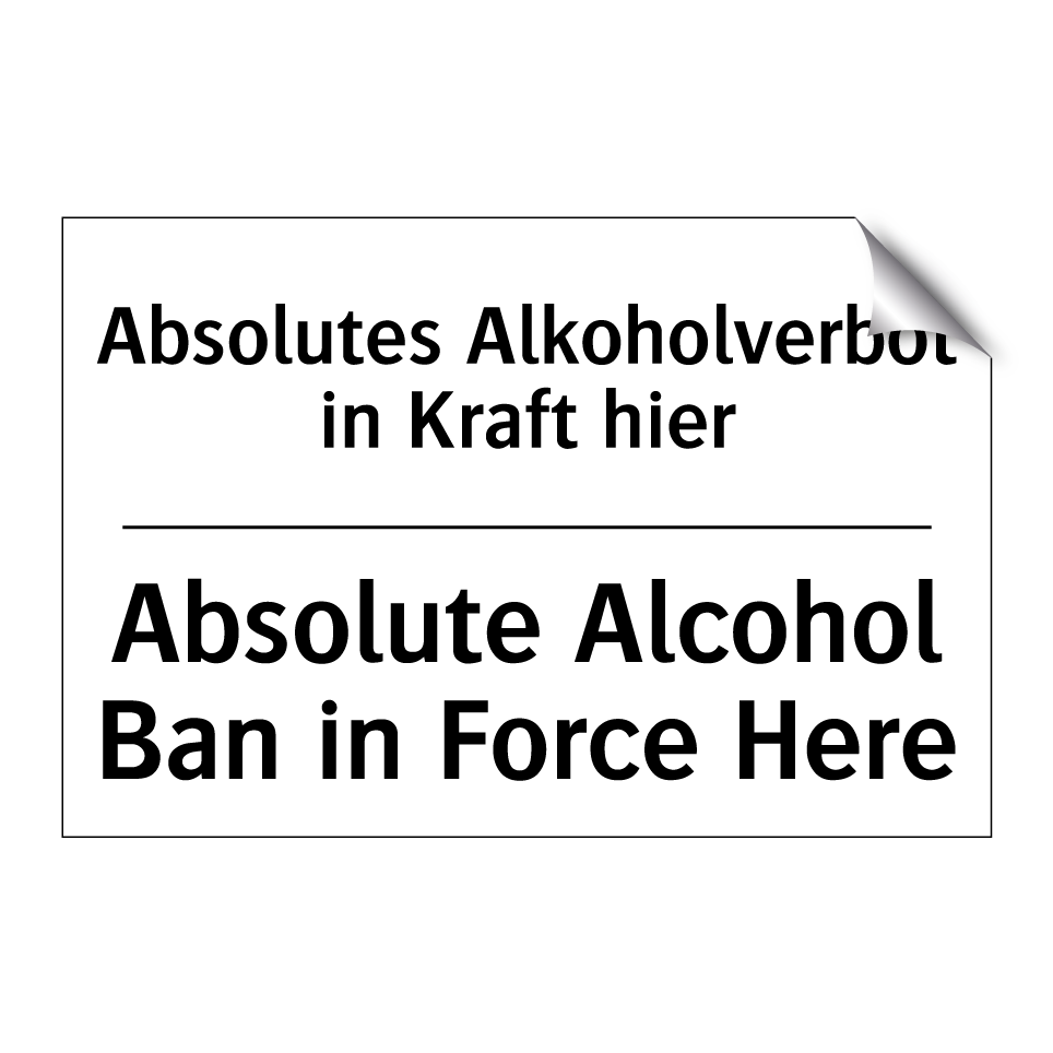 Absolutes Alkoholverbot in Kraft /.../ - Absolute Alcohol Ban in Force /.../