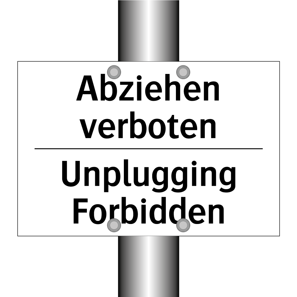Abziehen verboten - Unplugging Forbidden