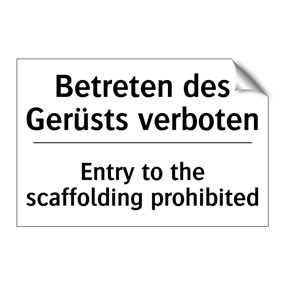 Betreten des Gerüsts verboten - Entry to the scaffolding prohibited/.../