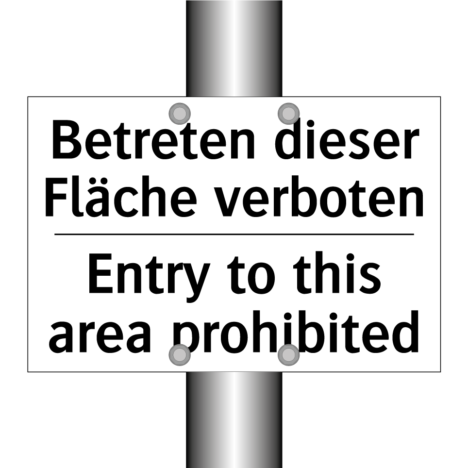 Betreten dieser Fläche verboten/.../ - Entry to this area prohibited
