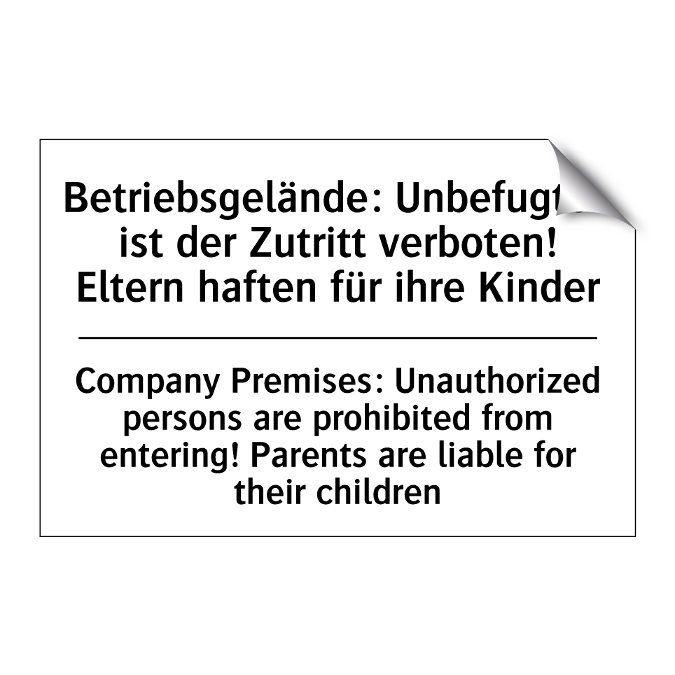 Betriebsgelände: Unbefugten ist /.../ - Company Premises: Unauthorized /.../