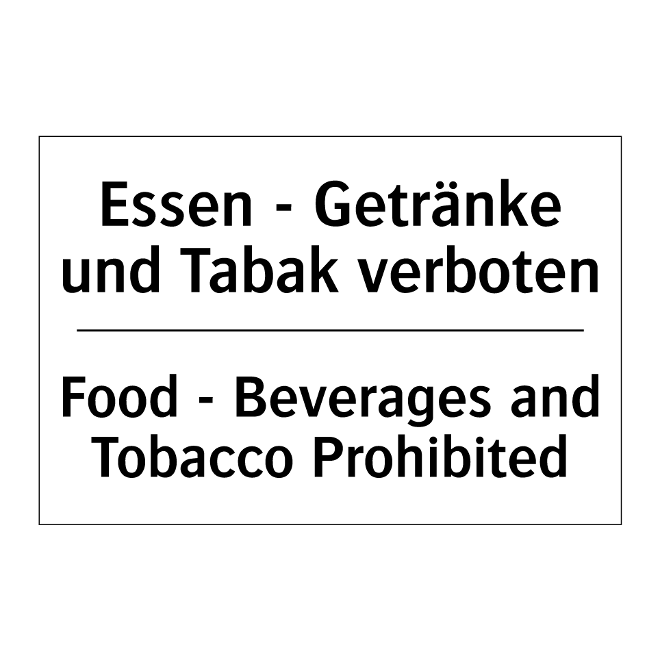 Essen - Getränke und Tabak verboten/.../ - Food - Beverages and Tobacco Prohibited/.../