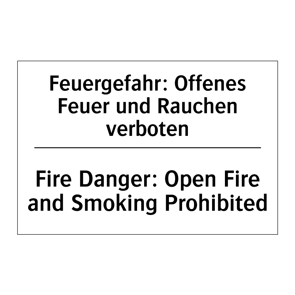 Feuergefahr: Offenes Feuer und /.../ - Fire Danger: Open Fire and Smoking /.../