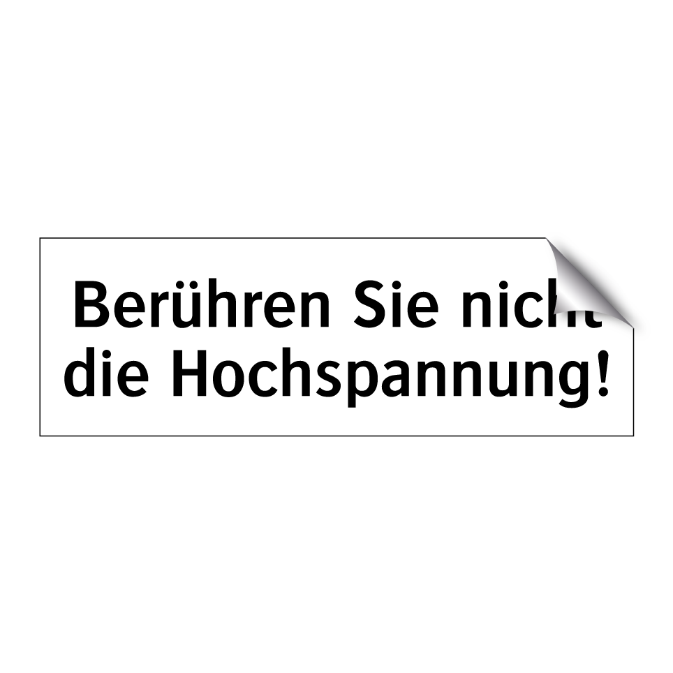 Berühren Sie nicht die Hochspannung!