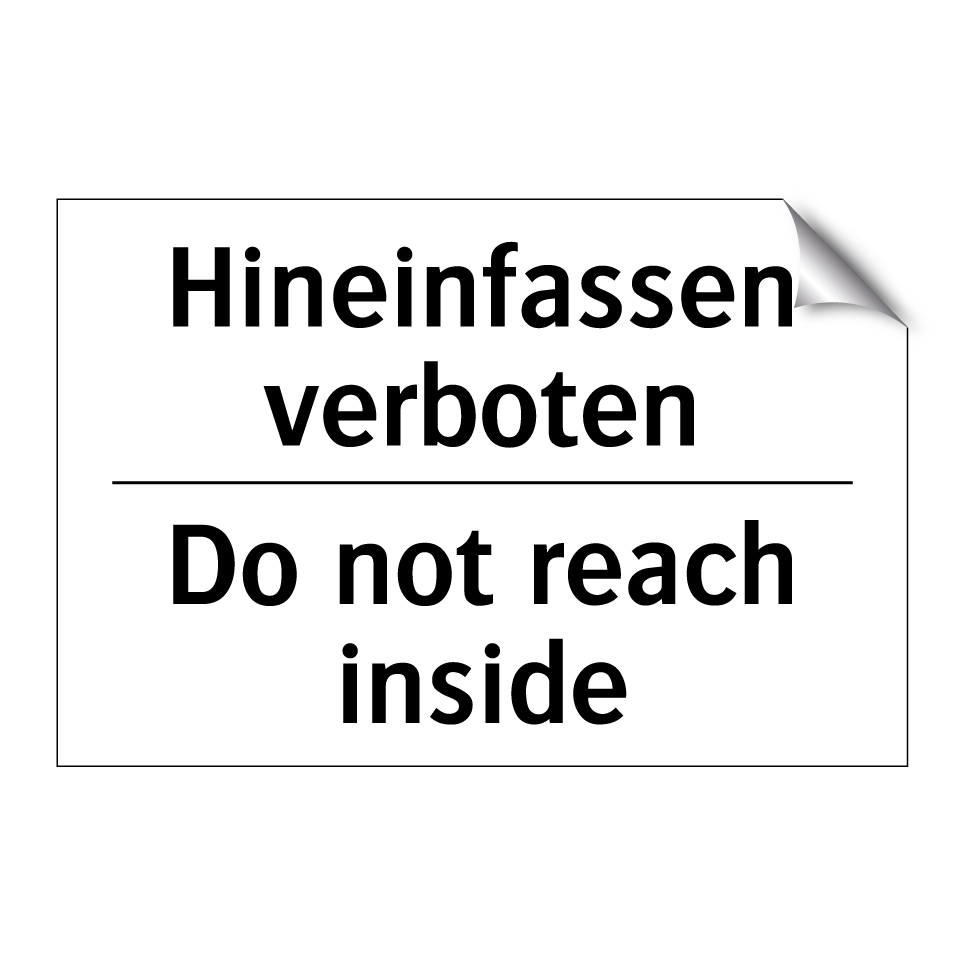 Hineinfassen verboten - Do not reach inside