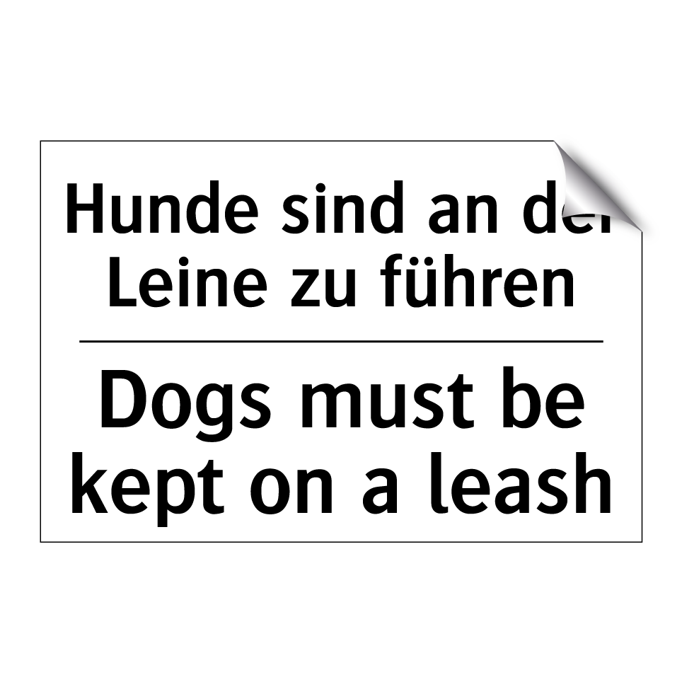 Hunde sind an der Leine zu führen/.../ - Dogs must be kept on a leash