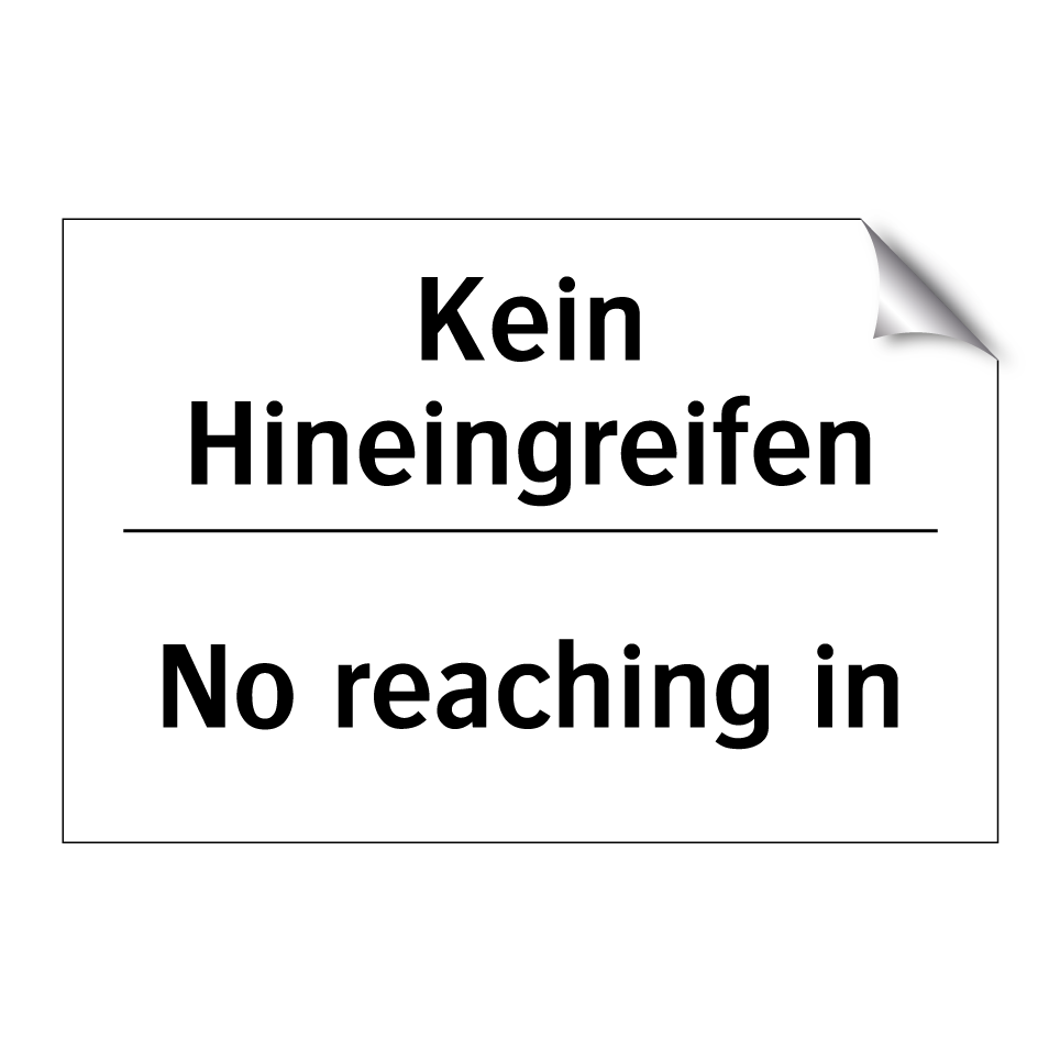 Kein Hineingreifen - No reaching in