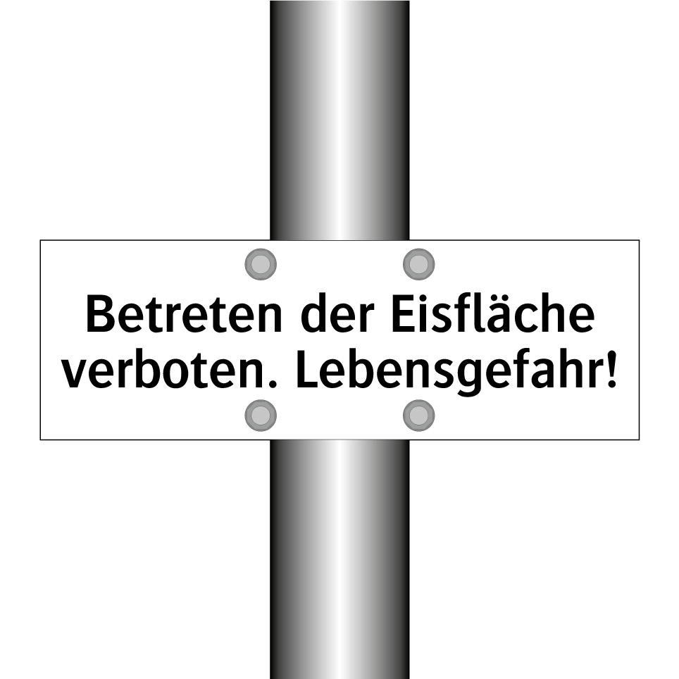 Betreten der Eisfläche verboten. Lebensgefahr!