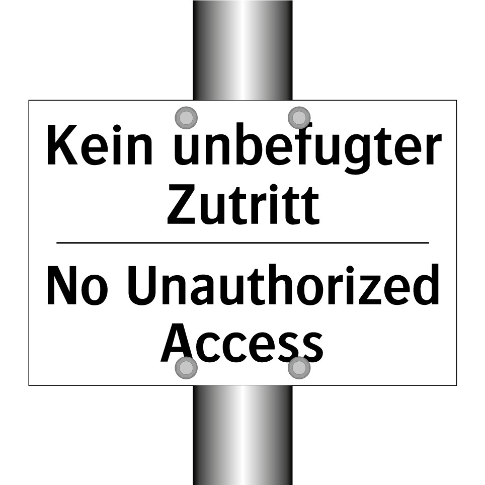 Kein unbefugter Zutritt - No Unauthorized Access