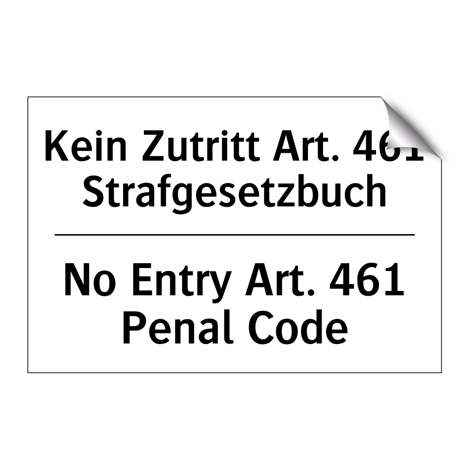 Kein Zutritt Art. 461 Strafgesetzbuch/.../ - No Entry Art. 461 Penal Code