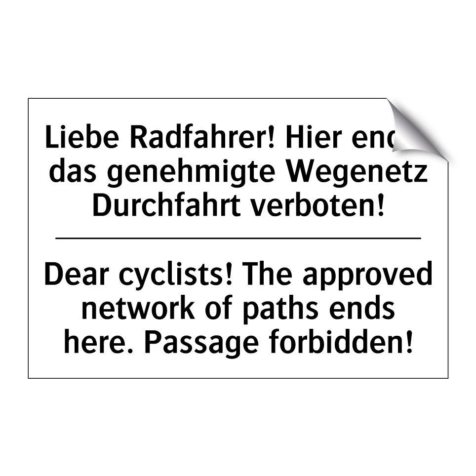 Liebe Radfahrer! Hier endet das /.../ - Dear cyclists! The approved network /.../