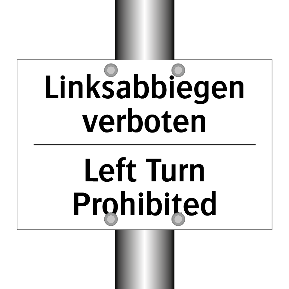Linksabbiegen verboten - Left Turn Prohibited