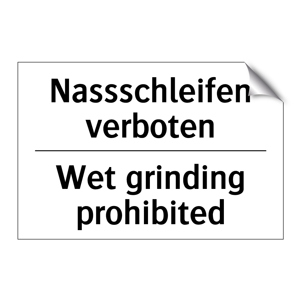Nassschleifen verboten - Wet grinding prohibited