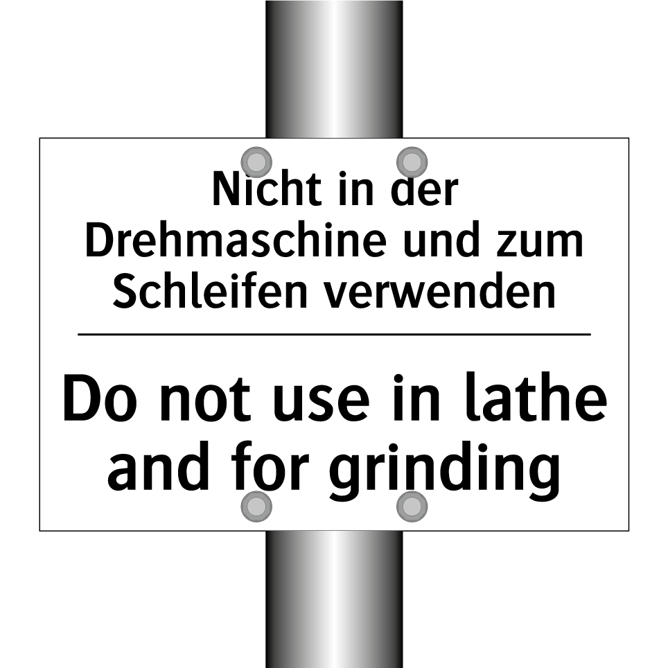 Nicht in der Drehmaschine und /.../ - Do not use in lathe and for grinding/.../