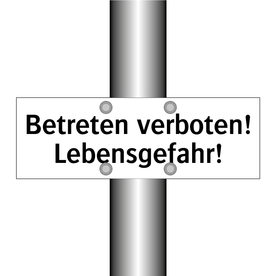 Betreten verboten! Lebensgefahr!