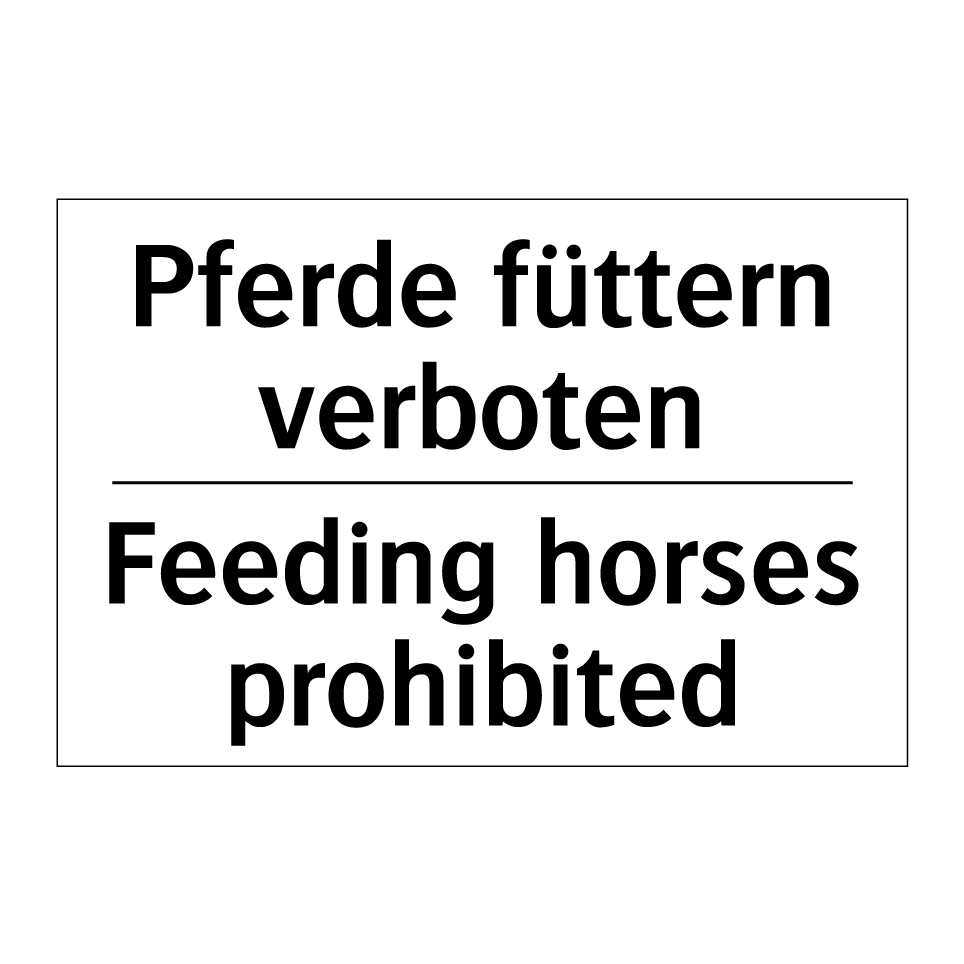 Pferde füttern verboten - Feeding horses prohibited