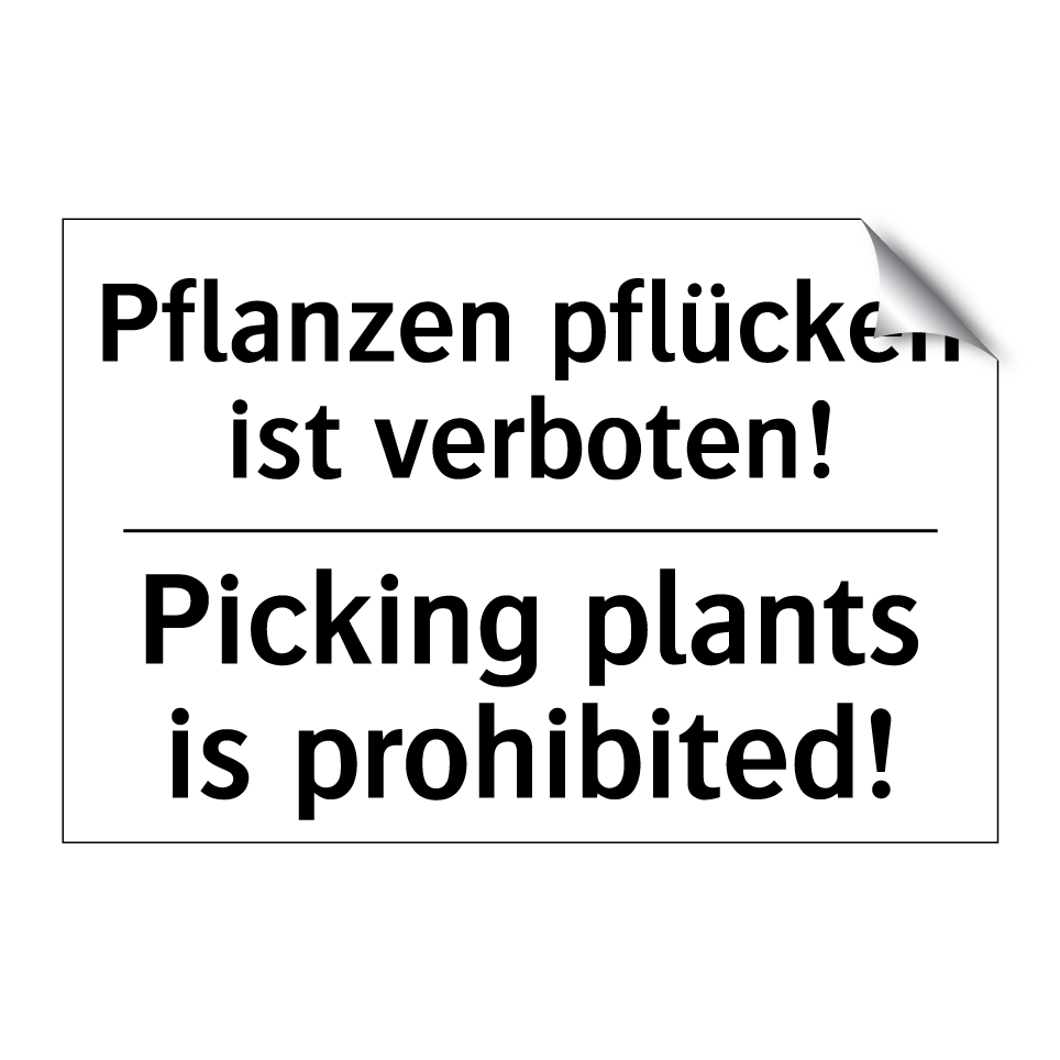 Pflanzen pflücken ist verboten!/.../ - Picking plants is prohibited!