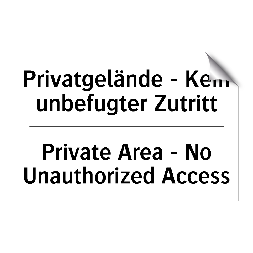Privatgelände - Kein unbefugter /.../ - Private Area - No Unauthorized /.../