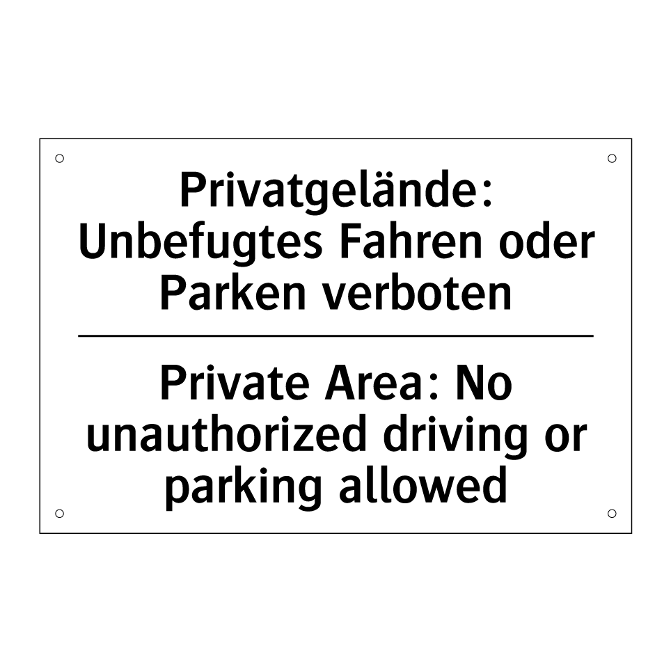 Privatgelände: Unbefugtes Fahren /.../ - Private Area: No unauthorized /.../