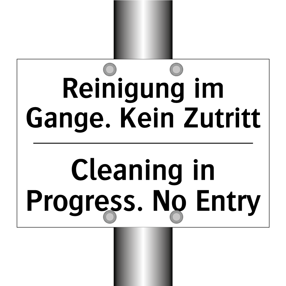 Reinigung im Gange. Kein Zutritt/.../ - Cleaning in Progress. No Entry