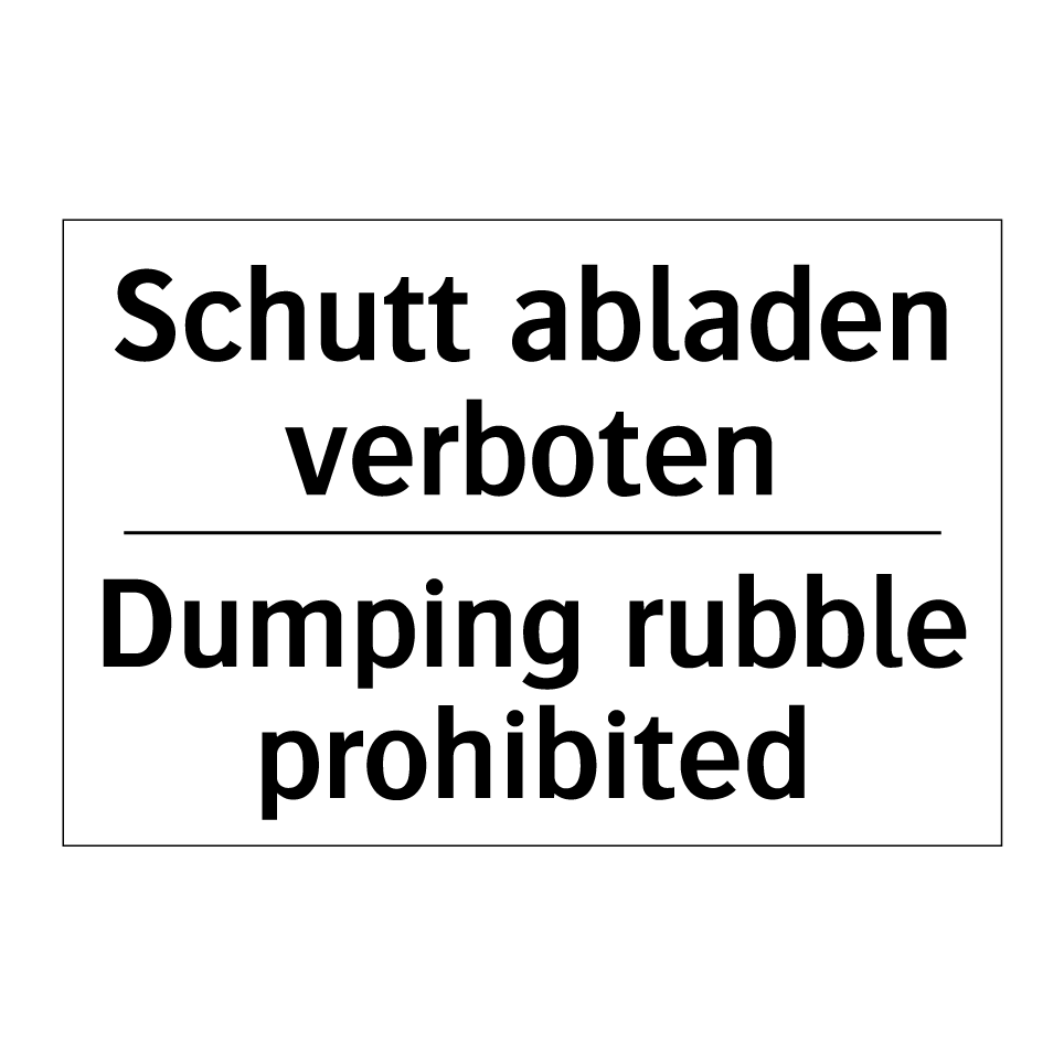 Schutt abladen verboten - Dumping rubble prohibited