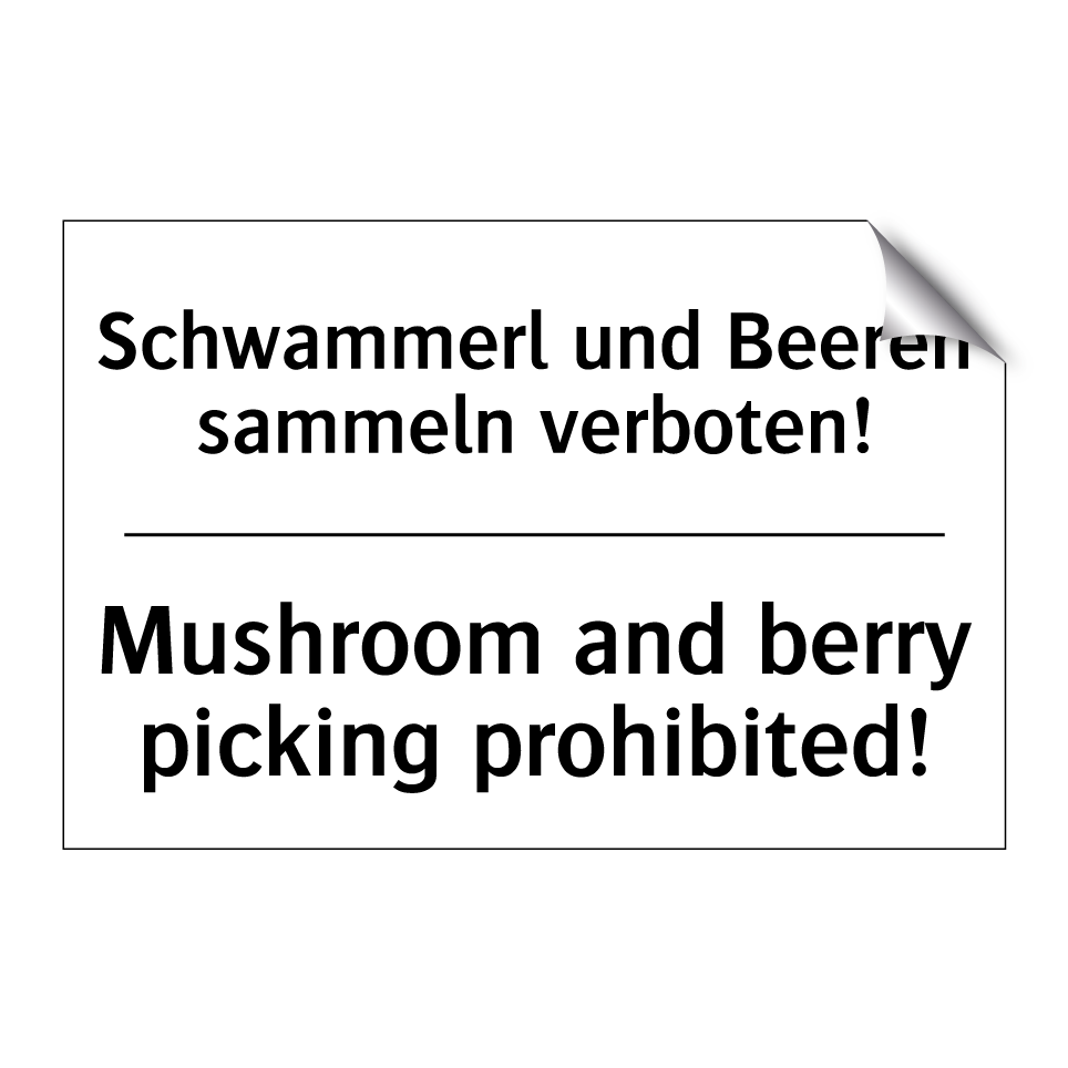 Schwammerl und Beeren sammeln /.../ - Mushroom and berry picking prohibited!/.../