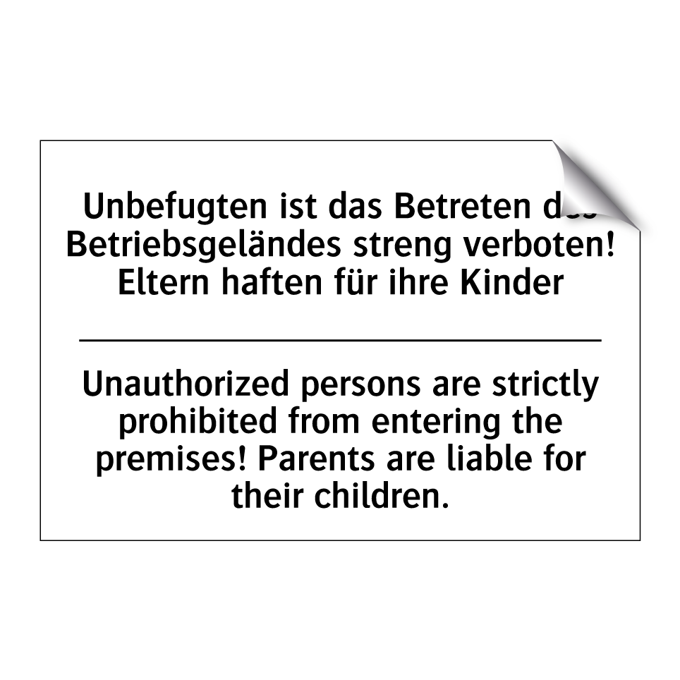Unbefugten ist das Betreten des /.../ - Unauthorized persons are strictly /.../