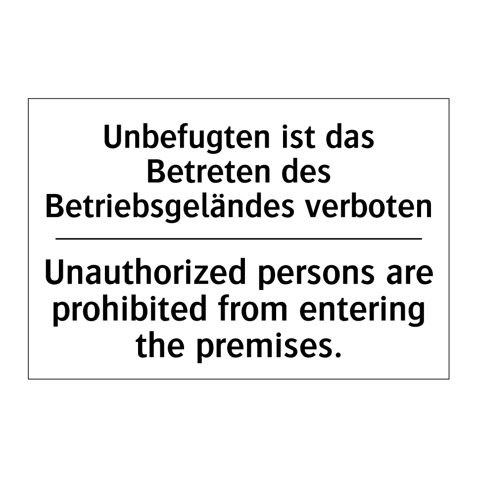 Unbefugten ist das Betreten des /.../ - Unauthorized persons are prohibited /.../