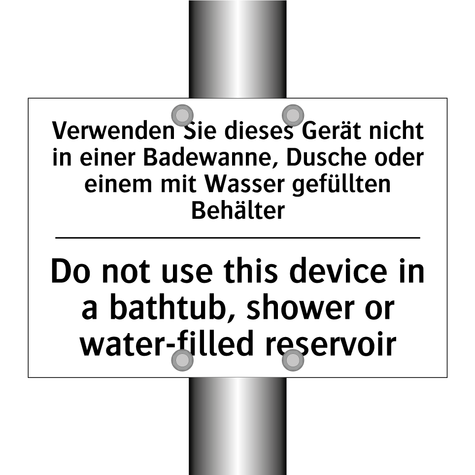 Verwenden Sie dieses Gerät nicht /.../ - Do not use this device in a bathtub, /.../